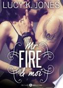 Télécharger le livre libro Mr Fire Et Moi - L’intégrale