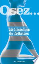 Télécharger le livre libro Osez 20 Histoires De Fellation