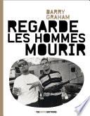 Télécharger le livre libro Regarde Les Hommes Mourir