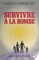 Télécharger le livre libro Survivre à La Bombe
