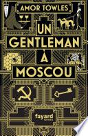 Télécharger le livre libro Un Gentleman à Moscou