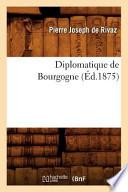 Télécharger le livre libro Diplomatique De Bourgogne (ed.1875)