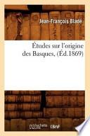 Télécharger le livre libro Etudes Sur L'origine Des Basques, (ed.1869)