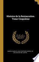 Télécharger le livre libro Histoire De La Restauration. Tome Cinquième