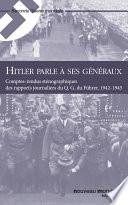 Télécharger le livre libro Hitler Parle à Ses Généraux - Comptes-rendus Sténographiques Des Rapports Journaliers Du Q. G. Du Führer, 1942-1945