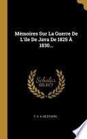 Télécharger le livre libro Mémoires Sur La Guerre De L'Île De Java De 1825 À 1830...