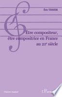 Télécharger le livre libro Etre Compositeur, être Compositrice En France Au 21e Siècle