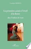 Télécharger le livre libro La Première Année D'éveil à La Danse Chez L'enfant De Quatre Ans
