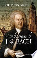 Télécharger le livre libro Sur Les Traces De J.-s. Bach