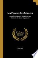 Télécharger le livre libro Les Piments Des Solanées: Etude Historique Et Botanique Des Piments Du Genre Capsicum