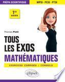 Télécharger le livre libro Tous Les Exos Mathématiques - Prépa Scientifique 1re Année - Exercices Corrigés / Conseils